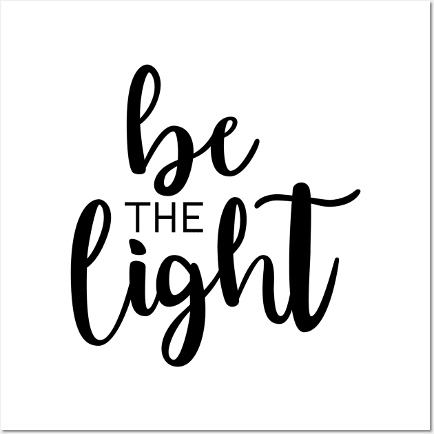 Be The Light Black Wall Art by TheMoodyDecor